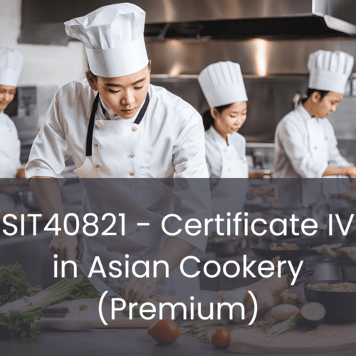 Certificate IV in Asian Cookery (Premium)