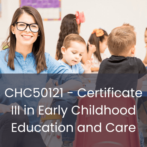 CHC50121 - Certificate III in Early Childhood Education and care