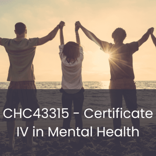 CHC43315 - Certificate IV in Mental Health