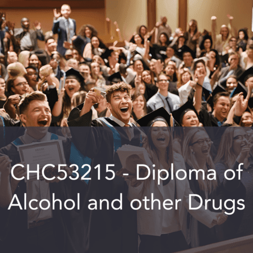 CHC53215 - Diploma of Alcohol and other Drugs