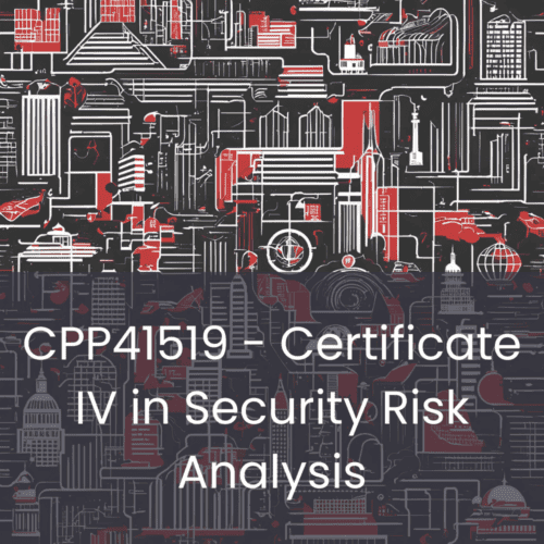 Certificate IV in Security Risk Analysis