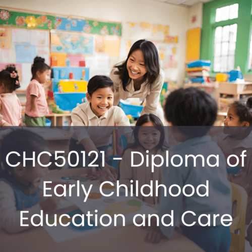 CHC50121 - Diploma of Early Childhood Education and Care