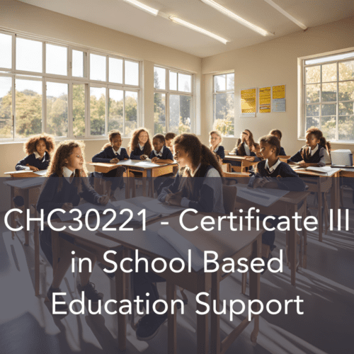 CHC30221 - Certificate III in School Based Education Support