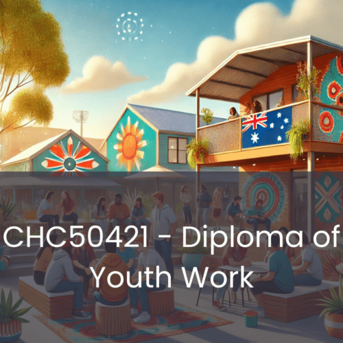 CHC50421 - Diploma of Youth Work