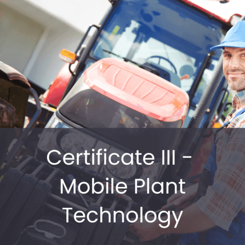 Certificate III in Mobile Plant Technology