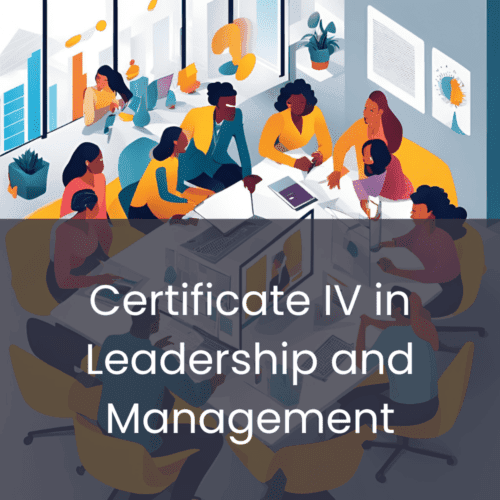 Certificate IV in Leadership and Management